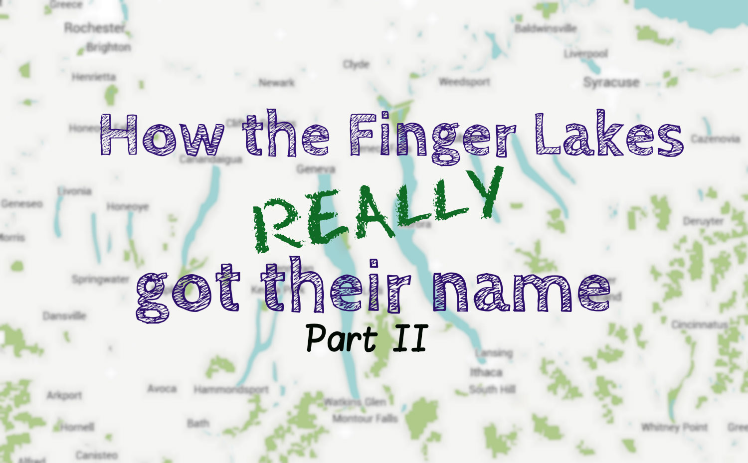 How the Finger Lakes Was Named: Part 2 - Featured Image